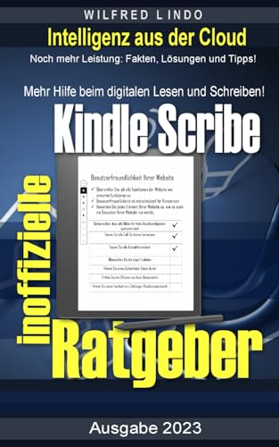 Kindle Scribe – der inoffizielle Ratgeber: Noch mehr Leistung: Skills, Fakten, Lösungen und Tipps. eReader: Das neue digitale Lesen und Schreiben