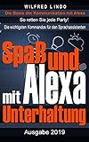 Spaß und Unterhaltung mit Alexa: Entertainment mit dem Sprachassistenten von Amazon – So retten Sie jede Party!