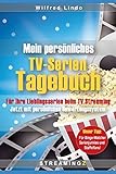 Mein persönliches TV Serien-Tagebuch: Für ihre Lieblingsserien beim TV Streaming. Jetzt mit persönlichen Bewertungen!