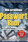 Mein persönliches Passwort-Buch: Zum Schutz von Zugangsdaten, Passwörtern, Lizenzschlüsseln und persönlichen Codes