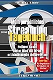 Mein persönliches Streaming Tagebuch: Notieren Sie die besten Filme und Serien mit Inhaltsangabe und Bewertung