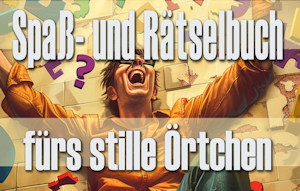 Spaß- und Rätselbuch fürs stille Örtchen Buch