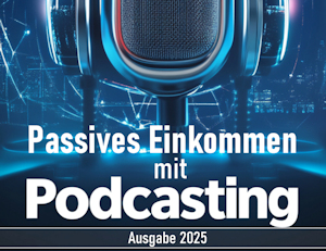 Passives Einkommen mit Podcasting